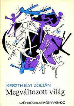 Keszthelyi Zolt�n - Megv�ltozott vil�g