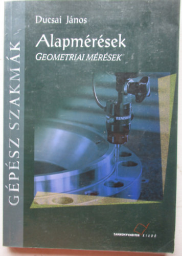 Ducsai J�nos - Alapm�r�sek (Geometriai m�r�sek)