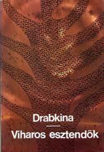 Jelizaveta Drabkina - Viharos esztend�k