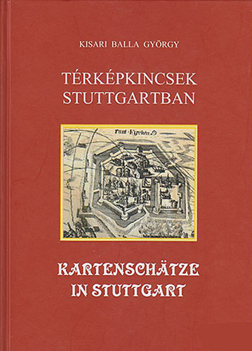 Kisari Balla Gy�rgy - T�rk�pkincsek Stuttgartban- Kartenschatze in Stuttgart