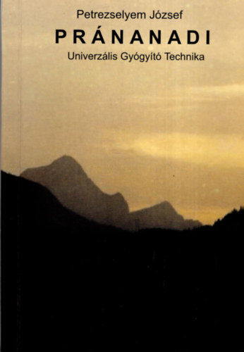 Petrezselyem Jzsef - Prnanadi - Univerzlis gygyt technika