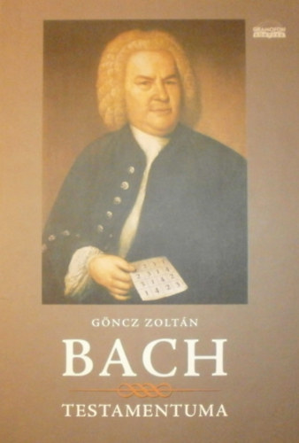 G�ncz Zolt�n - Bach testamentuma