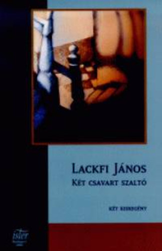 Lackfi János - Két csavart szaltó
