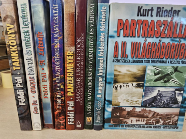 Földi Pál - Horváth Csaba Kurt Rieder - 9db történelmi kötet, KÖNYVMENTŐ AJÁNLAT: Tankkönyv+ Magyar hadfiak és vitézek lexikona+ A Luftwaffe+ A világtörténelem nagy csatái+ Panzermeyer+ Magyar uralkodók+ A régi Mo. vármegyéi és városai+ A magyar katonai felderítés tör