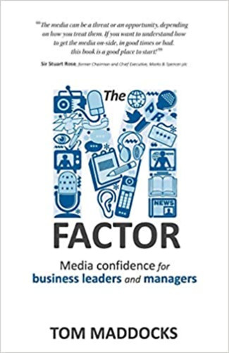 Tom Maddocks - The M-factor: Media Confidence for Business Leaders and Manager