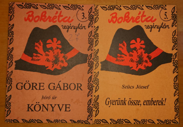 Szűcs József Gárdonyi Géza - 2 füzet a Bokréta regénytárból: Göre Gábor bíró úr könyve, Gyerünk össze, emberek!