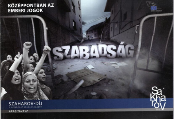 Szabads�g - K�z�ppontban az emberi jogok ( Szaharov-d�j )