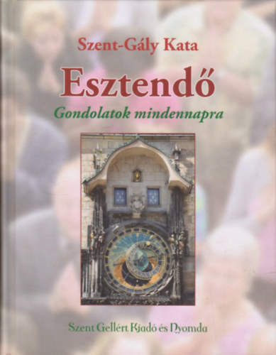 Szent-G�ly Kata - Esztend� (Gondolatok mindennapra)
