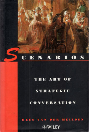 Kees van der Heijden - Scenarios The Art of Strategic Conversation