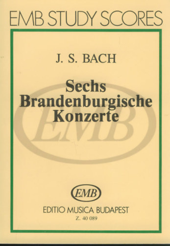 Johann Sebastian Bach - Sechs Brandenburgische Konzerte