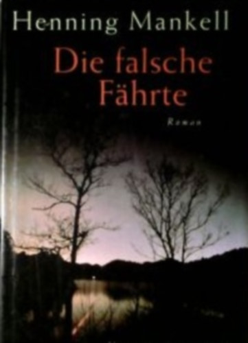Hennig Mankell - Die falsche F�hrte