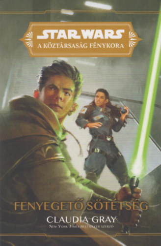 Claudia Gray - Star Wars: A K�zt�rsas�g F�nykora - Fenyeget� s�t�ts�g