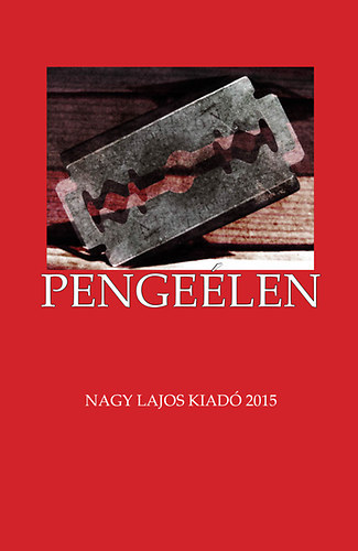 Szepes Erika  (szerk.) - Penge�len - A Nagy Lajos T�rsas�g antol�gi�ja (Dedik�lt)