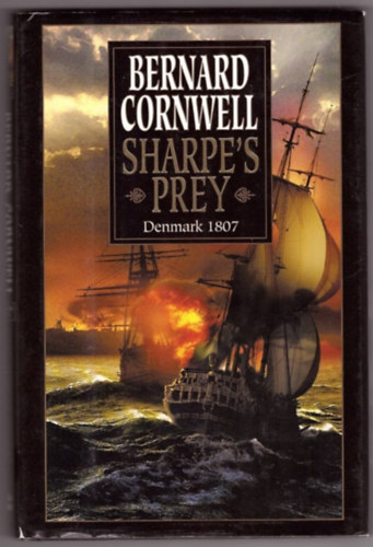 Bernard Cornwell - Sharpe's Prey /angol regény/