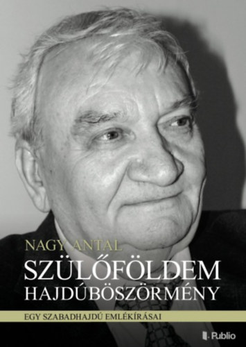 Nagy Antal - Szülőföldem Hajdúböszörmény