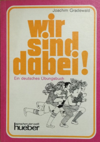 Joachim Gradewald - Wir sind dabei! - Ein deutsches bungsbuch