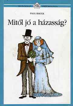 Paul Hauck - Mit�l j� a h�zass�g?