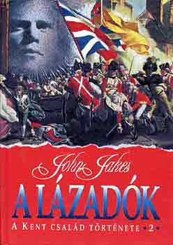 John Jakes - A lázadók