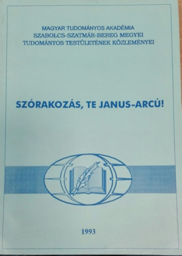 Szórakozás, te Janus-arcú!