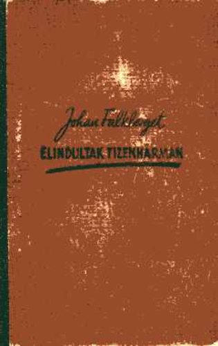 J. Falkberget - Elindultak tizenhrman