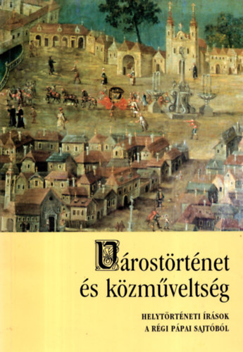 Hudi József-Mezei Zsolt-Hermann István (szerk.) - Várostörténet és közműveltség