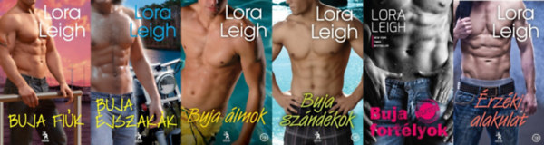 Lora Leigh - 6 k�nyv: Buja fi�k sorozat 1-5. + �rz�ki alakulat (Buja fi�k, Buja �jszak�k, Buja �lmok, Buja sz�nd�kok, Buja fort�lyok)