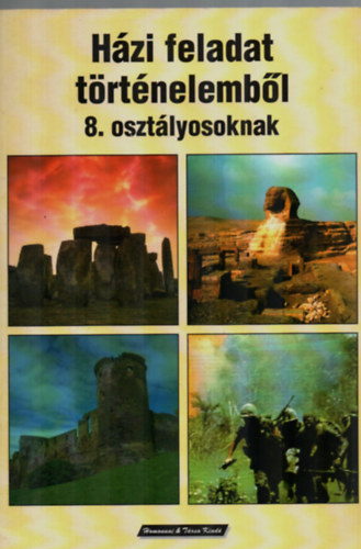 H�zi feladat t�rt�nelemb�l 8.oszt�lyosoknak