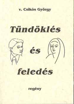 v. Csik�s Gy�rgy - T�nd�kl�s �s feled�s