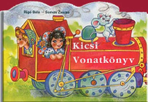 Rig� B�la; Somos Zsuzsa - Kicsi vonatk�nyv