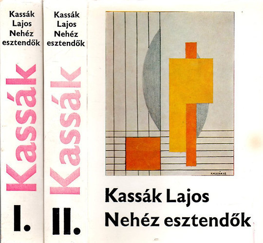 Kass�k Lajos - Neh�z esztend�k 1-2. V�logatott elbesz�l�sek, kispr�zai alkot�sok
