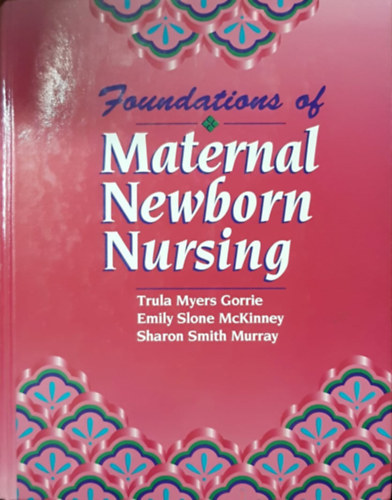 Gorrie - McKinney - Murray - Foundations of Maternal Newborn Nursing