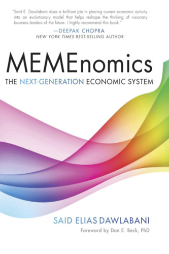 Don E. Beck  Said Elias Dawlabani (foreword) - MEMEnomics: The Next Generation Economic System