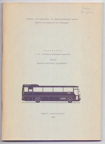 sszelltotta az iskolai-vllalati kpzs szakmai munkakzssge - Tantervek a 3.8. Autbusz karosszriagyrt szakma iskolai-vllalati kpzshez