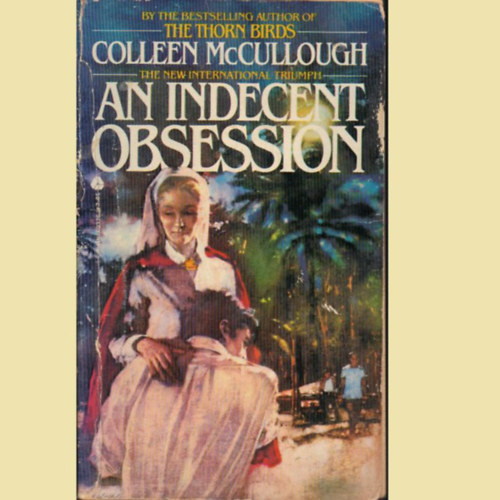 Colleen McCullough - An indecent obsession