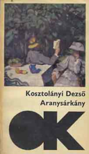 Kosztol�nyi Dezs� - Aranys�rk�ny (Olcs� k�nyvt�r)