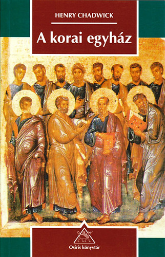Henry Chadwick - A korai egyh�z