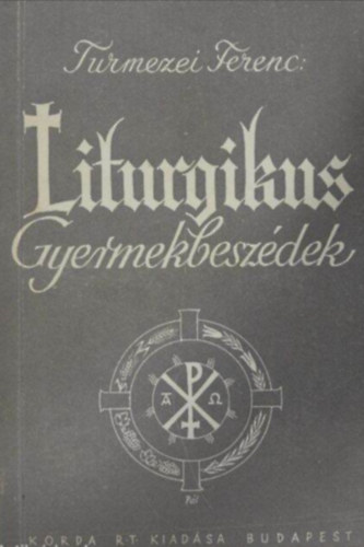 T�rmezei Ferenc - Liturgikus gyermekszentbesz�dek