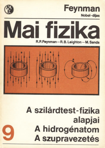 Feynman-Leighton-Sands - Mai fizika 9.: A szil�rdtest-fizika alapjai - A hidrog�natom - A szupravezet�s