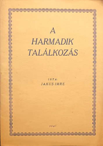 Jakus Imre - A harmadik tal�lkoz�s