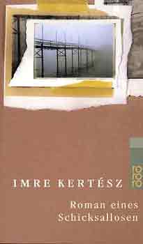 Kert�sz Imre - Roman eines Schicksallosen
