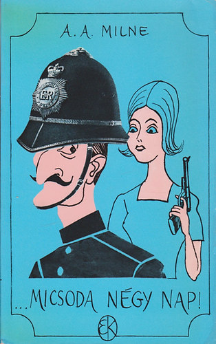 A. A. Milne - ...Micsoda négy nap!