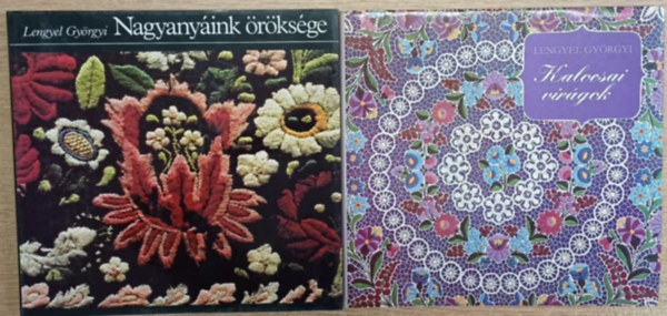 Lengyel Gy�rgyi - 2 db Lengyel Gy�rgyi k�nyv egy�tt: Kalocsai vir�gok - Nagyany�ink �r�ks�ge