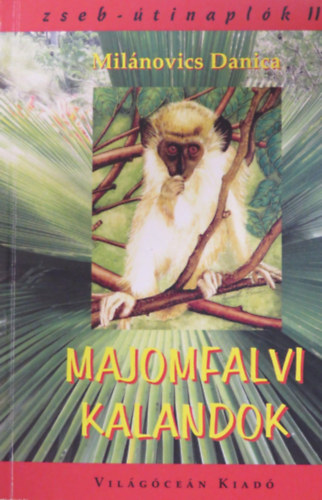 Milánovics Danica - Majomfalvi kalandok