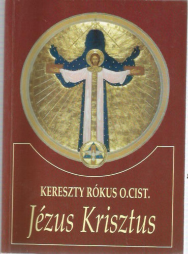 Pusk�s Attila Kereszty R�kus O.Cist. - J�zus Krisztus