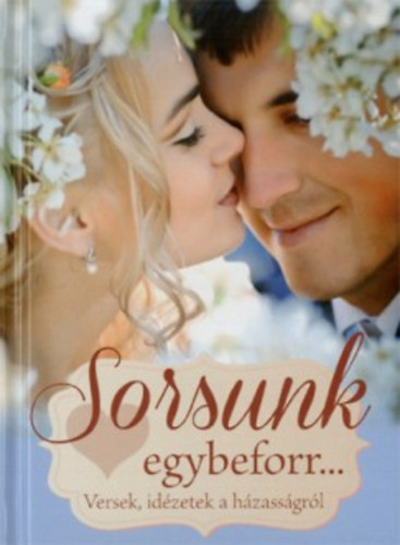Sorsunk egybeforr ... Versek,id�zetek...