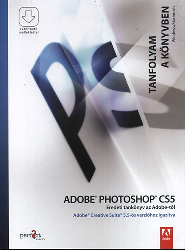 Adobe Photoshop CS5 - Tanfolyam a knyvben