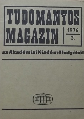 V�gh Ferenc szerk.; V�gh Ferencn� szerk. - Tudom�nyos magazin az Akad�mia Kiad� m�hely�b�l 1976/3.