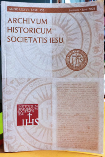 Thomas M. McCoog, S.J. - Archivum Historicum Societatis Iesu - Anno LXXVII. Fasc. 153 - January - June 2008
