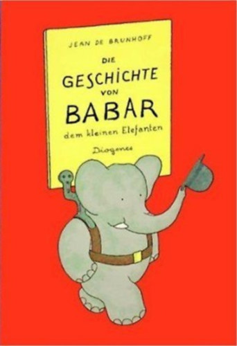 Jean de Brunhoff - Die Geschichte von Babar, dem kleinen Elefanten