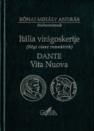 R�nai Mih�ly Andr�s - It�lia vir�goskertje (R�gi olasz remek�r�k)- Dante: Vita Nuova